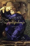 Zaposjedanje - A.S. Byatt, Tatjana Jukić