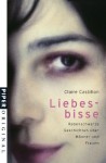 Liebesbisserabenschwarze Erzählungen Über Männer Und Frauen - Claire Castillon, Gaby Wurster