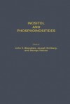 Inositol and Phosphoinositides: Metabolism and Regulation - John E Bleasdale, Joseph Eichberg, George Hause