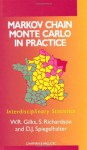 Markov Chain Monte Carlo in Practice (Chapman & Hall/CRC Interdisciplinary Statistics) - W.R. Gilks, S. Richardson, David Spiegelhalter