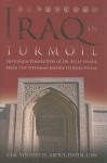 Iraq in Turmoil: Historical Perspectives of Dr. Ali Al-Wardi, from the Ottoman Empire to King Feisal - Youssef H. Aboul-Enein