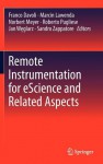 Remote Instrumentation for Escience and Related Aspects - Franco Davoli, Marcin Lawenda, Norbert Meyer, Roberto Pugliese