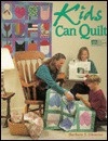 Kids Can Quilt - Barbara J. Eikmeier