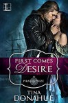 First Comes Desire - Tina Donahue