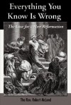 Everything You Know Is Wrong: The Case for a New Reformation - Robert McLeod