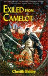 Exiled from Camelot - Cherith Baldry