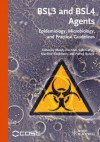 BSL3 and BSL4 Agents: Epidemiology, Microbiology and Practical Guidelines - Mandy Elschner, Sally Cutler, Manfred Weidmann, Patrick Butaye