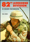 U.S. 82nd Airborne Division in Color Photographseuropa Militaria No 9 - Mike Verier