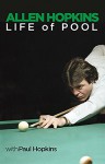 Allen Hopkins: Life of Pool - Paul Hopkins, Allen Hopkins