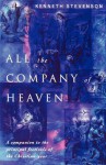 All the Company of Heaven: A Companion to the Principal Festivals of the Christian Year - Kenneth W Stevenson