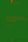 Seneca Und Die Stoa: Der Platz Des Menschen in Der Welt: Band 1: Text. Band 2: Anhange, Literatur, Anmerkungen Und Register - Jula Wildberger