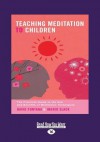 Teaching Meditation to Children (Large Print 16pt) - Ingrid Slack, David Fontana