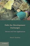 Debt-for-Development Exchanges: The Origins of a Financial Technique - Ross P. Buckley