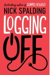 Logging Off - Nick Spalding