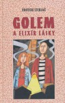 Golem a elixír lásky - Vojtěch Steklač