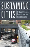 Sustaining Cities: Urban Policies, Practices, and Perceptions - Linda Krause, Alfonso Iracheta, Linda McCarthy