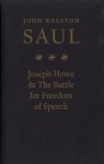 Joseph Howe and the Battle for Freedom of Speech - John Ralston Saul