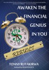 Awaken the financial genius in you Rebuilt - Tonny Rutakirwa, Edmond Kizito