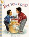 Bet You Can't! - Penny Dale, Penny Dale