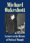 Lectures in the History of Political Thought - Michael Joseph Oakeshott, Terry Nardin