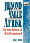 Beyond Value at Risk: The New Science of Risk Management - Kevin Dowd