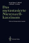 Das Metastasierte Nierenzellkarzinom: Klinik Und Therapeutische Aspekte - Werner de Riese, Udo Jonas, C.G. Stief, Ernst Allhoff, Julius Schuth, J. Atzpodien, H. Kirchner