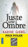 Juste une ombre - Karine Giébel