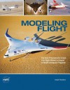 Modeling Flight: The Role of Dynamically Scaled Free-Flight Models in Support of NASA's Aerospace Programs - Joseph R Chambers, NASA