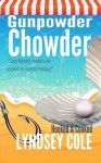 Gunpowder Chowder (Hooked & Cooked Cozy Mystery Series) (Volume 1) - Lyndsey Cole