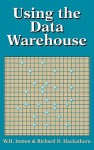 Using the Data Warehouse - William H. Inmon, Richard D. Hackathorn