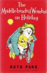 The Muddle-headed Wombat on Holiday - Ruth Park, Noela Young