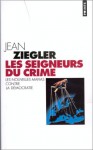 Les Seigneurs Du Crime - Jean Ziegler