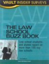 Law School Buzz Book: Law School Students and Alumni Report on More Than 100 Top Law Schools - Vault Editors