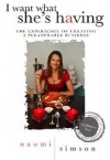 I Want What She's Having: The Experience of Creating a Pleasurable Business - Messenger Marketing, Naomi Simson