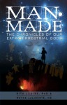 Man-Made: The Chronicles of Our Extraterrestrial Gods - Wayne Laliberte, Rita Louise