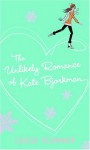 The Unlikely Romance of Kate Bjorkman - Louise Plummer