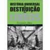 História Universal da Destruição dos Livros - Fernando Báez