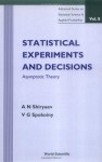 Statistical Experiments and Decision, Asymptotic Theory - Albert N. Shiryaev, V.G. Spokoiny