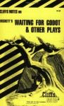 Cliffsnotes on Beckett's Waiting for Godot and Other Plays - Jeffrey Fisher