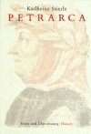 Petrarca. Fragmente eines Selbstentwurfs. Essay. Aus dem Canzoniere (Übersetzung) - Karlheinz Stierle, Francesco Petrarca