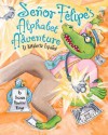 Seor Felipe's Alphabet Adventure - Sharon Hawkins Vargo