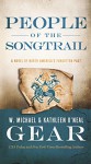 People of the Songtrail: A Novel of North America's Forgotten Past - Kathleen O'Neal Gear, W. Michael Gear