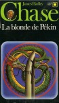 La blonde de Pékin - James Hadley Chase