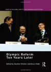 Olympic Reform Ten Years Later (Sport in the Global Society - Contemporary Perspectives) - Heather Dichter, Bruce Kidd