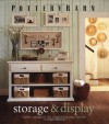 Pottery Barn Storage & Display: Stylish Solutions for Organizing Your Home - Martha Fay, Carol Endler Sterbenz