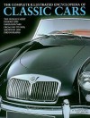 The Complete Illustrated Encyclopedia of Classic Cars: The World's Most Famous and Fabulous Cars from 1945 to 2000, Shown in 1500 Photographs - Martin Buckley