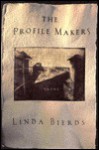 The Profile Makers: Poems - Linda Bierds