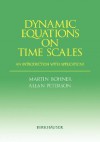 Dynamic Equations on Time Scales: An Introduction with Applications - Martin Bohner, Allan Peterson