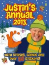 Justin's Annual 2013: The Official Justin Fletcher Annual - Justin Fletcher