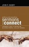 Writing and Preaching Sermons That Connect: A Beginners Guide to Crafting and Delivering Powerful, Excellent Sermons - John R. Mabry